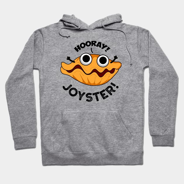 Joyster Funny Joyful Animal Oyster Pun Hoodie by punnybone